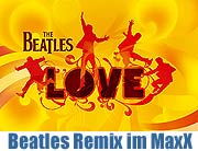 "Love" das neue Beatles Album errscheint am 17.11.2006 Exklusive Albumpräsentation am Vorabend im Maxx in 5.1. Dolby Surround 